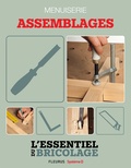 Nicolas Sallavuard et Nicolas Vidal - Techniques de base - Menuiserie : assemblages (L'essentiel du bricolage) - L'essentiel du bricolage.
