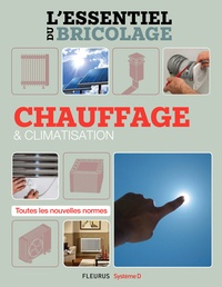 Bruno Guillou et François Roebben - Chauffage & climatisation - L'essentiel du bricolage.