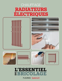 Nicolas Vidal et Nicolas Sallavuard - Chauffage & Climatisation : chauffage - radiateurs électriques - L'essentiel du bricolage.