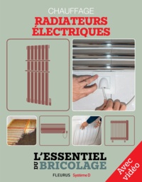 Nicolas Vidal et Bruno Guillou - Chauffage - radiateurs électriques (avec vidéo) - L'essentiel du bricolage.