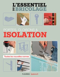 Nicolas Vidal et Nicolas Sallavuard - Portes, cloisons et isolation - L'essentiel du bricolage.