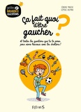 Géraldine Maincent et Clémence Lallemand - Ca fait quoi d'être gaucher ? - Et toutes les questions que tu te poses pour vivre heureux avec les droitiers !.