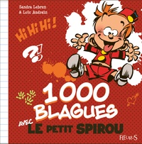Sandra Lebrun et Loïc Audrain - 1000 blagues avec le Petit Spirou.
