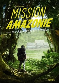 Sophie Blitman et Ronan Le Fur - Mission Amazonie.