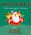 Ghislaine Biondi et Eric Puybaret - Histoires à lire avec papa et maman pour Noël.
