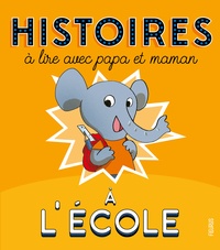 Ghislaine Biondi et Laurent Richard - Histoires à lire avec papa et maman - A l'école.