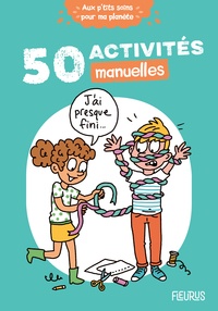 Cécile Desprairies et Clémence Lallemand - 50 activités manuelles.