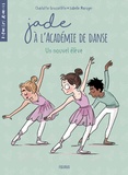 Charlotte Grossetête et Isabelle Maroger - Jade à l'académie de danse  : Un nouvel élève.