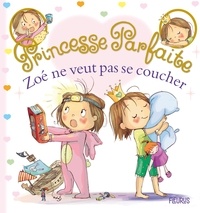 Fabienne Blanchut - Princesse parfaite Tome 36 : Zoé ne veut pas se coucher.