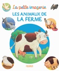 Emilie Beaumont et Christel Desmoinaux - Les animaux de la ferme.