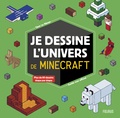 Yann Le Nénan - Je dessine l'univers de Minecraft - Guide non officiel.