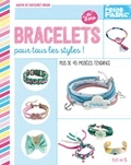 Agathe de Frayssinet-Orhan et Laurent Stefano - Bracelets pour tous les styles ! - Plus de 45 modèles tendance - Dès 8 ans.