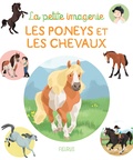 Hélène Grimault et Emilie Beaumont - Les poneys et les chevaux.