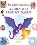 Laureen Bouyssou et Lisa-Marie Figues - Les créatures fantastiques.