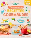 Laura Annaert et Sandrine Monnier - Mes premières recettes gourmandes (et 100% saines).