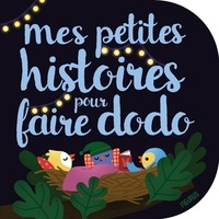Ghislaine Biondi et Carine Hinder - Mes petites histoires pour faire dodo.