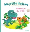 Nathalie Bélineau et Alexis Nesme - Attention au T.Rex !.