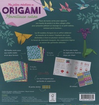 Mes jolies créations en origami. Merveilleuse nature. Avec 150 feuilles à origami, du fil argenté, des stickers et des perles dorées