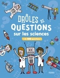  Collectif - Drôles de questions sur les sciences - + de 100 questions !.