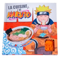 La cuisine de Naruto. Avec un emporte-pièce inédit
