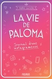 Sophie Laroche - La vie de Paloma. Journal d'une instagrameuse.