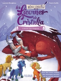 Laureen Bouyssou et Yoann Guillé - Les licornes de Cristalia  : L'étoile des dragons.