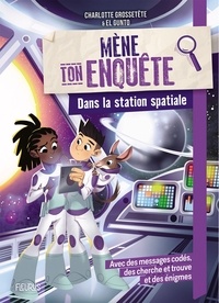 Charlotte Grossetête et  El Gunto - Mène ton enquête dans la station spatiale.