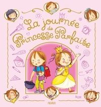 Fabienne Blanchut et Camille Dubois - Princesse parfaite  : La journée de Princesse Parfaite.