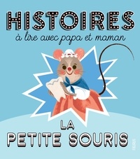 Emmanuelle Lepetit et Annette Marnat - Histoires à lire avec papa et maman - La petite souris.