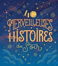 Séverine Onfroy et Eric Puybaret - 40 merveilleuses histoires du soir.