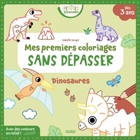 Isabelle Jacqué - Dinosaures - Mes premiers coloriages sans dépasser.