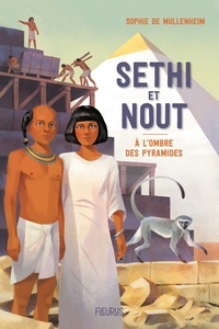 Sophie de Mullenheim - Sethi et Nout - A l'ombre des pyramides.