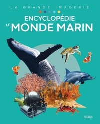 Sylvie Deraime et Laure Cambournac - Encyclopédie Le monde marin.