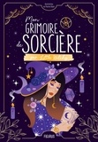 Manon Billard et Marion Blanc - Mon grimoire de sorcière par Little Witchy.