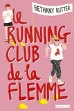 Rutter Bethany - Le Running Club de la flemme.