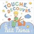 Antoine de Saint-Exupéry - Touche, découvre le Petit Prince.