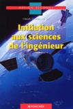 Gilles Cerato et Louis-Marie Vial - Initiation Aux Sciences De L'Ingenieur Option 2nde.