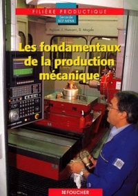 Bernard Aglave et Joël Hamann - Les fondamentaux de la production mécanique 2e BEP MPMI Filière productique.