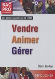 Stany Lardeur - Vendre Animer Gérer 1e - 2 CD-ROM.