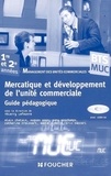Thierry Lefeuvre - Mercatique et développement de l'unité commerciale BTS MUC - Guide Pédagogique.