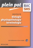 Solange Gosselet et Jeanne Tatossian - Exercices de biologie-physiopathologie-terminologie Bac SMS.