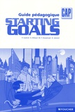 Patrick Aubriet et Annick Billaud - Anglais CAP Starting Goals - Guide pédagogique.