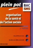 Dominique Ceccaldi et Danièle Moulinot - Organisation de la santé et de l'action sociale Bac SMS - Carrières médico-sociales.