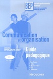 Joëlle Toso-Garavet et Sylvie Bettan - Communication et organisation - Guide pédagogique.