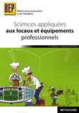 Antoinette Paccard et Michèle Tisset - Sciences appliquées aux locaux et aux équipements professionnels BEP Métiers de la restauration et de l'hôtellerie.