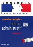 Eva Fontaine et Christian Latour - Adjoint administratif - Annales corrigées catégorie C.
