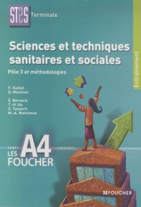 Françoise Guillet et Danièle Moulinot - Sciences et techniques sanitaires et sociales ST2S Terminale Les A4 Foucher - Pôle 3 et méthodologie.
