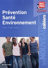 Sylvie Crosnier et Marilise Cruçon - Prévention Santé Environnement Bac Pro 2nd Les Nouveaux Cahiers.
