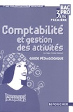 Luc Fages et Christian Habouzit - Comptabilité et gestion des activités 1e Bac pro 3 ans - Guide pédagogique.