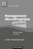 Christophe Bourgeois et Thierry Dejean - Management des entreprises BTS tertiaires 1e et 2e années - Guide pédagogique.